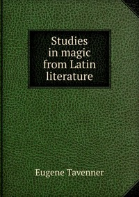 Studies in magic from Latin literature