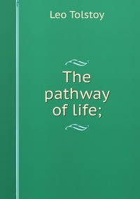 The pathway of life;