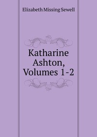 Katharine Ashton, Volumes 1-2