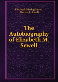 The Autobiography of Elizabeth M. Sewell