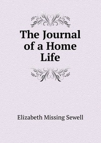 The Journal of a Home Life