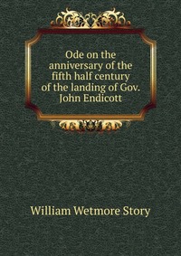 Ode on the anniversary of the fifth half century of the landing of Gov. John Endicott