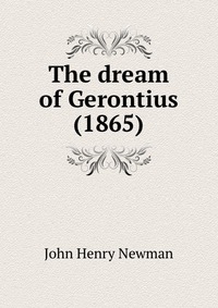 The dream of Gerontius (1865)