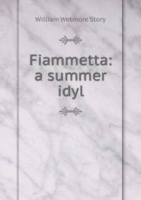 Fiammetta: a summer idyl