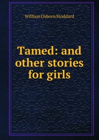 Tamed: and other stories for girls