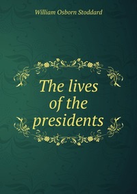 The lives of the presidents