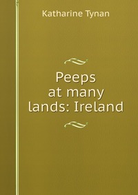 Peeps at many lands: Ireland