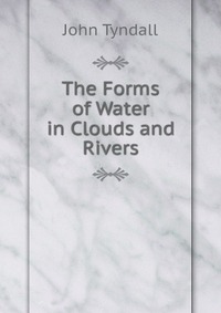 The Forms of Water in Clouds and Rivers