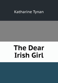 The Dear Irish Girl