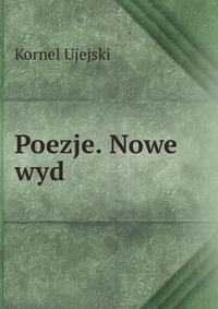 Poezje. Nowe wyd