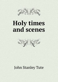 Holy times and scenes