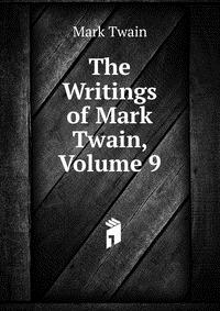 The Writings of Mark Twain, Volume 9