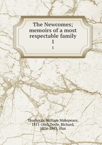 The Newcomes; memoirs of a most respectable family