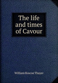 The life and times of Cavour