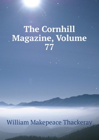 The Cornhill Magazine, Volume 77