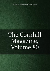 The Cornhill Magazine, Volume 80