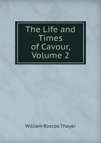 The Life and Times of Cavour, Volume 2