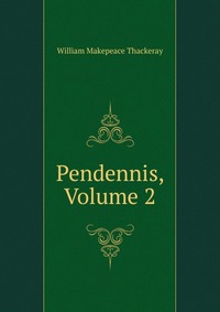 Pendennis, Volume 2