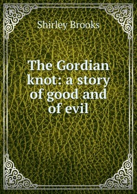 The Gordian knot: a story of good and of evil