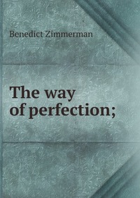 The way of perfection;