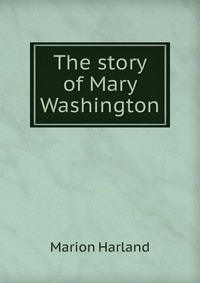 The story of Mary Washington