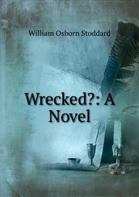 Wrecked?: A Novel