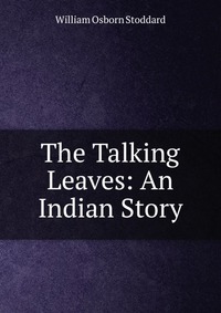 The Talking Leaves: An Indian Story