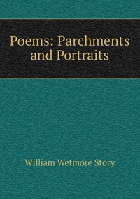 Poems: Parchments and Portraits