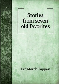 Stories from seven old favorites