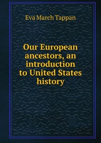 Our European ancestors, an introduction to United States history