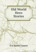 Old World Hero Stories