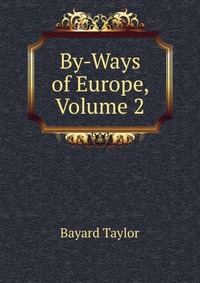 By-Ways of Europe, Volume 2