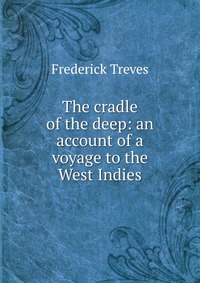 The cradle of the deep: an account of a voyage to the West Indies