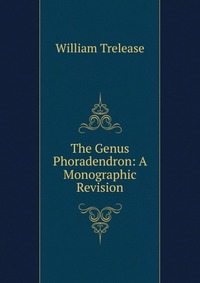 The Genus Phoradendron: A Monographic Revision