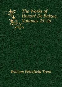 The Works of Honore De Balzac, Volumes 25-26