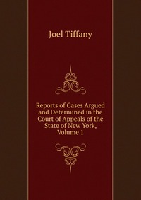 Reports of Cases Argued and Determined in the Court of Appeals of the State of New York, Volume 1