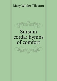 Sursum corda: hymns of comfort