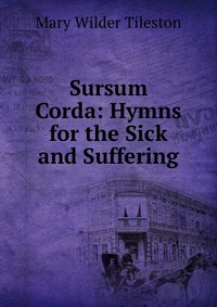 Sursum Corda: Hymns for the Sick and Suffering