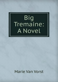 Big Tremaine: A Novel