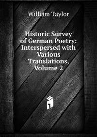 Historic Survey of German Poetry: Interspersed with Various Translations, Volume 2