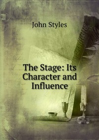 The Stage: Its Character and Influence