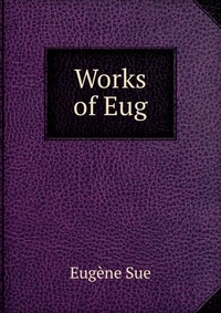 Works of Eug