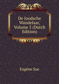 De Joodsche Wandelaar, Volume 5 (Dutch Edition)