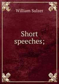 Short speeches;