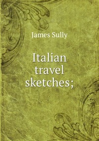 Italian travel sketches;