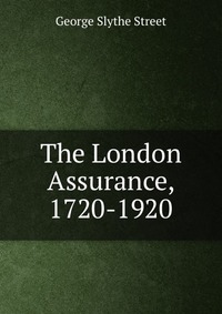 The London Assurance, 1720-1920