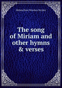 The song of Miriam and other hymns & verses