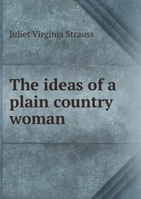 The ideas of a plain country woman