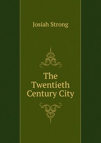 The Twentieth Century City