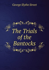 The Trials of the Bantocks